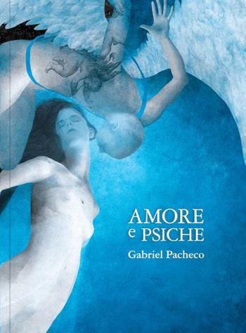 Amore e Psiche - Gabriel Pacheco - Libro Logos 2025, Illustrati | Libraccio.it