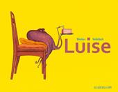 Luise. Ediz. a colori