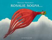 Rosalie sogna…. Ediz. a colori