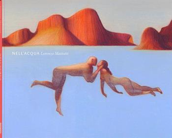 Nell'acqua. Ediz. a colori - Lorenzo Mattotti - Libro Logos 2025 | Libraccio.it