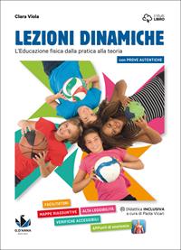 Lezioni dinamiche. L'educazione fisica dalla pratica alla teoria. - Clara Viola - Libro D'Anna 2016 | Libraccio.it