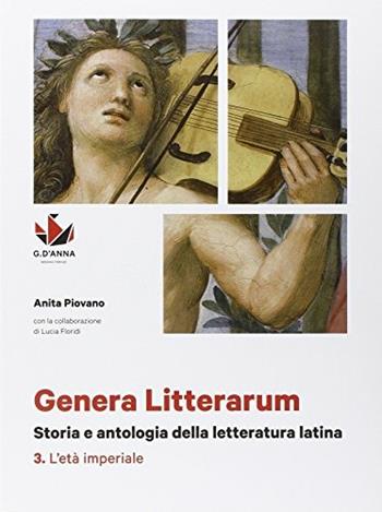 Genera litterarum. Con e-book. Con espansione online. Vol. 3: L'età imperiale - Anita Piovano - Libro D'Anna 2015 | Libraccio.it
