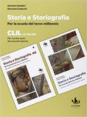 Storia e storiografia CLIL. Per la scuola del terzo millennio Profilo storico e ampia antologia di passi storiografici. Con e-book. Con espansione online. Vol. 1