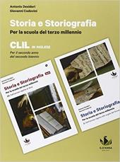 Storia e storiografia CLIL. Per la scuola del terzo millennio Profilo storico e ampia antologia di passi storiografici. Per le Scuole superiori. Con e-book. Con espansione online. Vol. 2