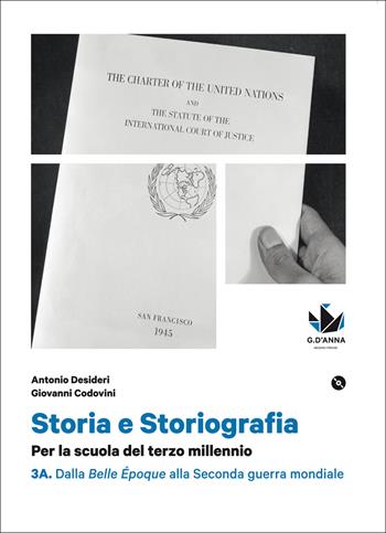 Storia e storiografia. Per la scuola del terzo millennio Profilo storico e ampia antologia di passi storiografici. Con CLIL per il quinto anno. Con e-book. Con espansione online. Vol. 3A-3B: Dalla Belle époque alla Seconda guerra mondiale-Dalla Guerra fredda... - Antonio Desideri, Giovanni Codovini - Libro D'Anna 2015 | Libraccio.it