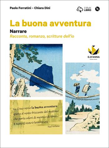 La buona avventura. Narrare, la parola e la scena, le radici. Narrare-Racconto, romanzo, scritture dell'io-Interpretare e produrre. Con e-book. Con espansione online. Con DVD-ROM - Paolo Ferratini, Chiara Dini - Libro D'Anna 2017 | Libraccio.it