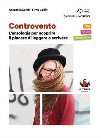 Controvento. L'antologia per scoprire il piacere di leggere e scrivere. Con e-book. Con espansione online - Antonella Landi, Silvia Collini - Libro D'Anna 2016 | Libraccio.it