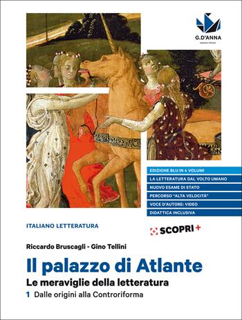 Il palazzo di Atlante. Le meraviglie della letteratura. Ediz. blu. Con Antologia della Commedia. Per il triennio delle Scuole superiori. Vol. 1: Dalle origini alla Controriforma - Riccardo Bruscagli, Gino Tellini - Libro D'Anna 2018 | Libraccio.it