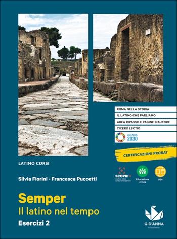 Semper. Il latino nel tempo. Esercizi. Con e-book. Con espansione online. Vol. 2 - Silvia Fiorini, Francesca Puccetti - Libro D'Anna 2021 | Libraccio.it