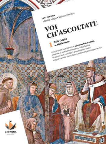 Voi ch'ascoltate. Per le Scuole superiori. Vol. 1: Dalle Origini al Manierismo - Monica Magri, Valerio Vittorini - Libro D'Anna 2024 | Libraccio.it