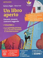 Un libro aperto. Cercarsi, trovarsi, costruirsi leggendo. Con Bussola delle competenze, Quaderno delle competenze, La letteratura con il teatro moderno e contemporaneo. Con e-book. Con espansione online. Vol. 2