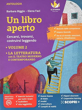 Un libro aperto. Cercarsi, trovarsi, costruirsi leggendo. Con Bussola delle competenze, Quaderno delle competenze, La letteratura con il teatro moderno e contemporaneo. Con e-book. Con espansione online. Vol. 2 - Barbara Biggio, Elena Fazi - Libro D'Anna 2019 | Libraccio.it