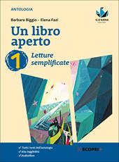 Un libro aperto. Cercarsi, trovarsi, costruirsi leggendo. Letture semplificate. Per la Scuola media. Con e-book. Con espansione online. Vol. 1