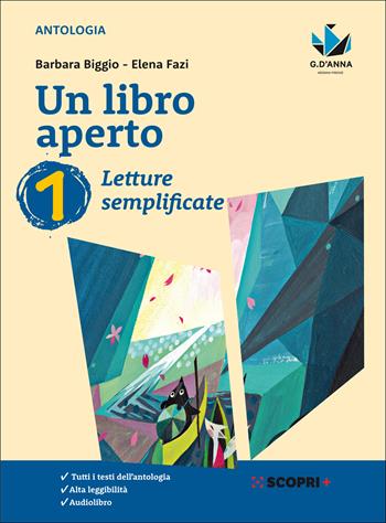 Un libro aperto. Cercarsi, trovarsi, costruirsi leggendo. Letture semplificate. Con e-book. Con espansione online. Vol. 1 - Barbara Biggio, Elena Fazi - Libro D'Anna 2019 | Libraccio.it