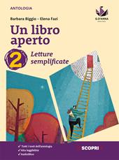 Un libro aperto. Cercarsi, trovarsi, costruirsi leggendo. Letture semplificate. Per la Scuola media. Con e-book. Con espansione online. Vol. 2