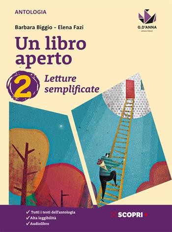 Un libro aperto. Cercarsi, trovarsi, costruirsi leggendo. Letture semplificate. Per la Scuola media. Vol. 2 - Barbara Biggio, Elena Fazi - Libro D'Anna 2019 | Libraccio.it
