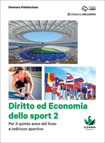Diritto ed economia dello sport. Vol. 2 - Gennaro Palmisciano - Libro D'Anna 2017 | Libraccio.it