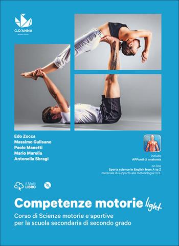 Competenze motorie light. Corso di Scienze motorie e sportive. Con Contenuto digitale per accesso online. Con Contenuto digitale per download e accesso online. Con DVD-ROM - Edo Zocca, Massimo Gulisano, Paolo Manetti - Libro D'Anna 2016 | Libraccio.it