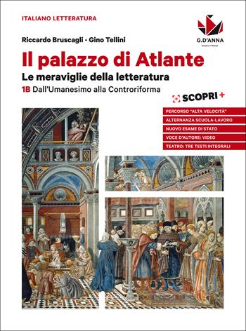 Il palazzo di Atlante. Per le Scuole superiori. Vol. 1B: Dall'umanesimo alla controriforma - Riccardo Bruscagli, Gino Tellini - Libro D'Anna 2018 | Libraccio.it