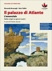 Il palazzo di Atlante. Le meraviglie della letteratura. L'essenziale. Ediz. blu. Per il triennio delle Scuole superiori