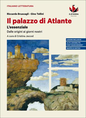 Il palazzo di Atlante. Le meraviglie della letteratura. L'essenziale. Ediz. blu. Per il triennio delle Scuole superiori - Riccardo Bruscagli, Gino Tellini - Libro D'Anna 2018 | Libraccio.it