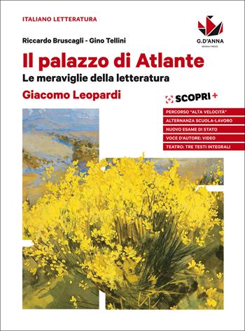 Il palazzo di Atlante. Leopardi. Con ebook. Con espansione online. Leopardi - Riccardo Bruscagli, Gino Tellini - Libro D'Anna 2018 | Libraccio.it