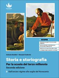 Storia e storiografia. Per la scuola del terzo millennio. Per il triennio delle Scuole superiori. Con e-book. Con espansione online. Vol. 2: Dall'ancien régime alle soglie del Novecento - Antonio Desideri, Giovanni Codovini - Libro D'Anna 2019 | Libraccio.it