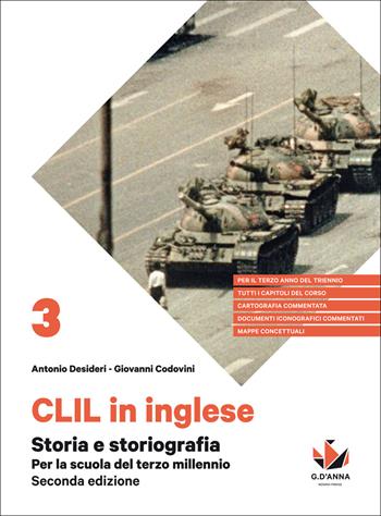Storia e storiografia. Per la scuola del terzo millennio. CLIL di storia per il terzo anno del triennio delle Scuole superiori. - Antonio Desideri, Giovanni Codovini - Libro D'Anna 2019 | Libraccio.it