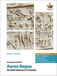 Aurea lingua. Versioni latine per il triennio. Con e-book. Con espansione online - Giuseppe De Micheli - Libro D'Anna 2019 | Libraccio.it