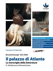 Il palazzo di Atlante. Le meraviglie della letteratura. Ediz. blu. Per il triennio delle Scuole superiori. Vol. 2: Dal Barocco al Romanticismo