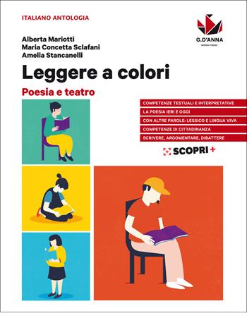 Leggere a colori. Poesia e teatro. Per il biennio delle Scuole superiori. Con e-book. Con espansione online - Alberta Mariotti, Maria Concetta Sclafani, Amelia Stancanelli - Libro D'Anna 2019 | Libraccio.it