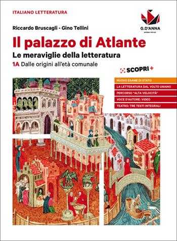 Il palazzo di Atlante. Le meraviglie della letteratura. Vol. 1A: Dalle origini all'età comunale - Riccardo Bruscagli, Gino Tellini - Libro D'Anna 2018 | Libraccio.it