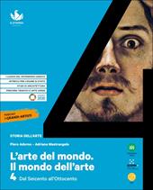 L'arte del mondo. Il mondo dell'arte. Con e-book. Con espansione online. Vol. 4: Dal Seicento all’Ottocento