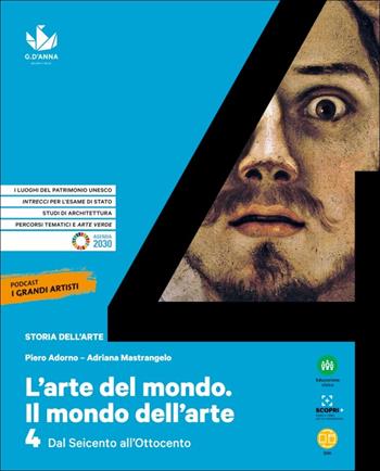 L'arte del mondo. Il mondo dell'arte. Vol. 4: Dal Seicento all’Ottocento - Piero Adorno, Adriana Mastrangela - Libro D'Anna 2020 | Libraccio.it