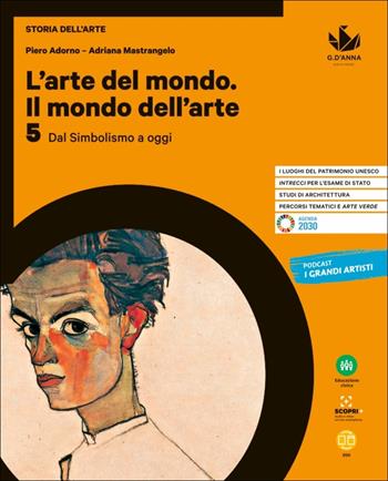 L'arte del mondo. Il mondo dell'arte. Per le Scuole superiori. Vol. 5: Dal Simbolismo a oggi - Piero Adorno, Adriana Mastrangela - Libro D'Anna 2021 | Libraccio.it
