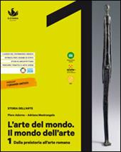 L'arte del mondo. Il mondo dell’arte. Con e-book. Con espansione online. Vol. 1: Dalla Preistoria al Gotico internazionale