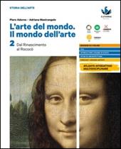 L'arte del mondo. Il mondo dell’arte. Con e-book. Con espansione online. Vol. 2: Dal Rinascimento al Rococò