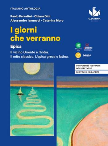 I giorni che verranno. Epica. Per le Scuole superiori. - Paolo Ferratini, Chiara Dini - Libro D'Anna 2022 | Libraccio.it