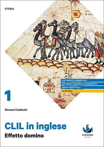 Effetto domino. CLIL di storia. Per la 3ª classe delle Scuole superiori. - Giovanni Codovini - Libro D'Anna 2019 | Libraccio.it