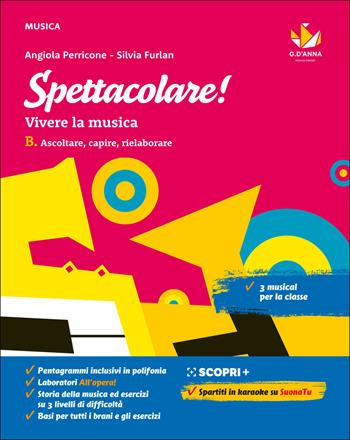 Spettacolare! Vivere la musica. Per la Scuola media. Vol. B: Ascoltare, capire, rielaborare - Angiola Perricone, Silvia Furlan - Libro D'Anna 2020 | Libraccio.it