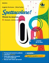 Spettacolare! Vivere la musica. Con Bravo bravissimo. Con e-book. Con espansione online. Vol. A-B: Suonare, cantare, interpretare-Ascoltare, capire, rielaborare - Angiola Perricone, Silvia Furlan - Libro D'Anna 2020 | Libraccio.it