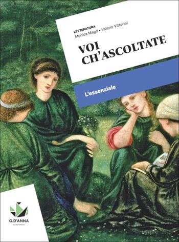 Voi ch'ascoltate. L'essenziale. Per le Scuole superiori. Con myLIM - Monica Magri, Valerio Vittorini - Libro D'Anna 2025 | Libraccio.it