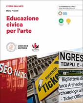 Educazione civica per l'arte. Per le Scuole superiori