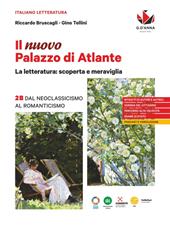 Il nuovo Palazzo di Atlante. La letteratura: scoperta e meraviglia. Vol. 2B: Dal Neoclassicismo al Romanticismo