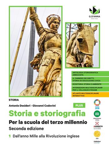 Storia e storiografia. Per la scuola del terzo millennio. Ediz. plus. Con e-book. Con espansione online. Vol. 1: Dall'anno Mille alla Rivoluzione inglese - Antonio Desideri, Giovanni Codovini - Libro D'Anna 2022 | Libraccio.it