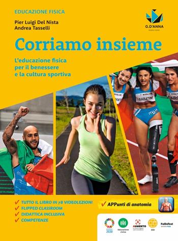 Corriamo insieme. L'educazione fisica per il benessere e la cultura sportiva. Per la Scuola media - Andrea Tasselli, Pier Luigi Del Nista - Libro D'Anna 2022 | Libraccio.it