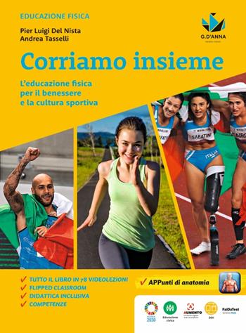 Corriamo insieme. L'educazione fisica per il benessere e la cultura sportiva. - Andrea Tasselli, Pier Luigi Del Nista - Libro D'Anna 2022 | Libraccio.it