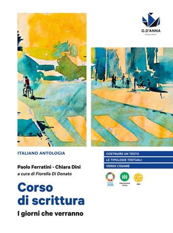 I giorni che verranno. Corso di scrittura. Con e-book. Con espansione online - Paolo Ferratini, Chiara Dini - Libro D'Anna 2022 | Libraccio.it