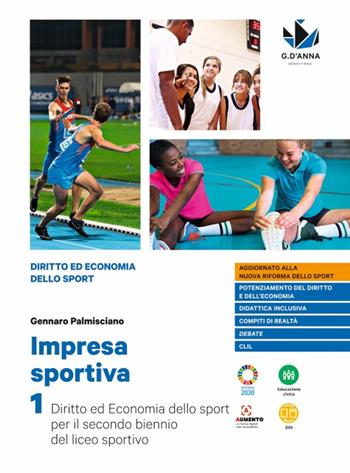 Impresa sportiva. Diritto ed economia dello sport. Per i Licei sportivi. Vol. 1 - Gennaro Palmisciano - Libro D'Anna 2022 | Libraccio.it