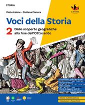 Voci della storia. Con e-book. Con espansione online. Vol. 2: Dalle scoperte geografiche alla fine dell'Ottocento